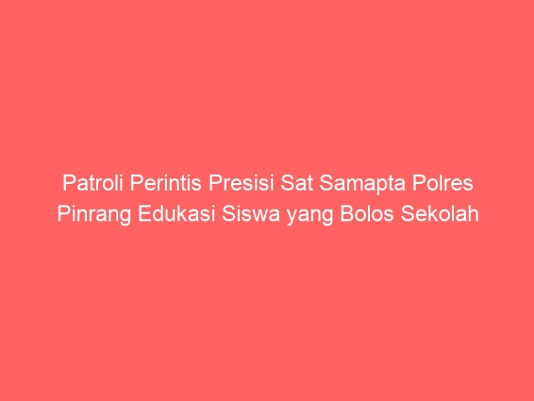 Patroli Perintis Presisi Sat Samapta Polres Pinrang Edukasi Siswa yang Bolos Sekolah