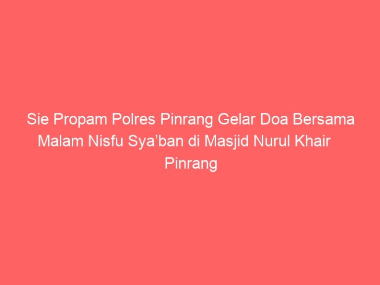 Sie Propam Polres Pinrang Gelar Doa Bersama Malam Nisfu Sya’ban di Masjid Nurul Khair Pinrang – Sie Propam Propam Polres Pinrang menggelar kegiatan doa bersama malam Nisfu Sya’ban di Masjid Nurul Khair Polres Pinrang, Kamis (13/2/2025) malam. Kegiatan ini dihadiri para pejabat utama (PJU) Polres Pinrang, Seluruh personil sie Propam Polres Pinrang, serta mengundang anak yatim piatu untuk turut serta dalam doa dan pembacaan Surah Yasin. Doa bersama ini dilaksanakan sebagai bentuk ikhtiar spiritual untuk memohon keberkahan, keselamatan, serta kelancaran tugas-tugas kepolisian dalam menjaga keamanan dan ketertiban masyarakat. Dengan adanya kegiatan ini, diharapkan seluruh anggota Polri dapat semakin memperkokoh nilai-nilai keimanan, profesionalisme, serta terus mengedepankan pendekatan humanis dalam menjalankan tugas demi keamanan dan ketertiban masyarakat. Sie Propam Polres Pinrang Gelar Doa Bersama Malam Nisfu Sya’ban di Masjid Nurul Khair Pinrang – Sie Propam Propam Polres Pinrang menggelar kegiatan doa bersama malam Nisfu Sya’ban di Masjid Nurul Khair Polres Pinrang, Kamis (13/2/2025) malam. Kegiatan ini dihadiri para pejabat utama (PJU) Polres Pinrang, Seluruh personil sie Propam Polres Pinrang, serta mengundang anak yatim piatu untuk turut serta dalam doa dan pembacaan Surah Yasin. Doa bersama ini dilaksanakan sebagai bentuk ikhtiar spiritual untuk memohon keberkahan, keselamatan, serta kelancaran tugas-tugas kepolisian dalam menjaga keamanan dan ketertiban masyarakat. Dengan adanya kegiatan ini, diharapkan seluruh anggota Polri dapat semakin memperkokoh nilai-nilai keimanan, profesionalisme, serta terus mengedepankan pendekatan humanis dalam menjalankan tugas demi keamanan dan ketertiban masyarakat