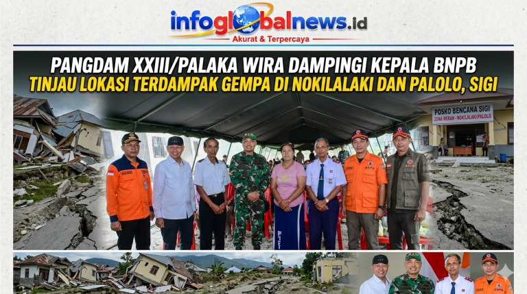 PANGDAM XXIII/PALAKA WIRA DAMPINGI KEPALA BNPB TINJAU LOKASI TERDAMPAK GEMPA DI NOKILALAKI DAN PALOLO, SIGI